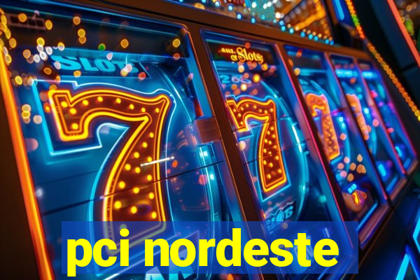 pci nordeste